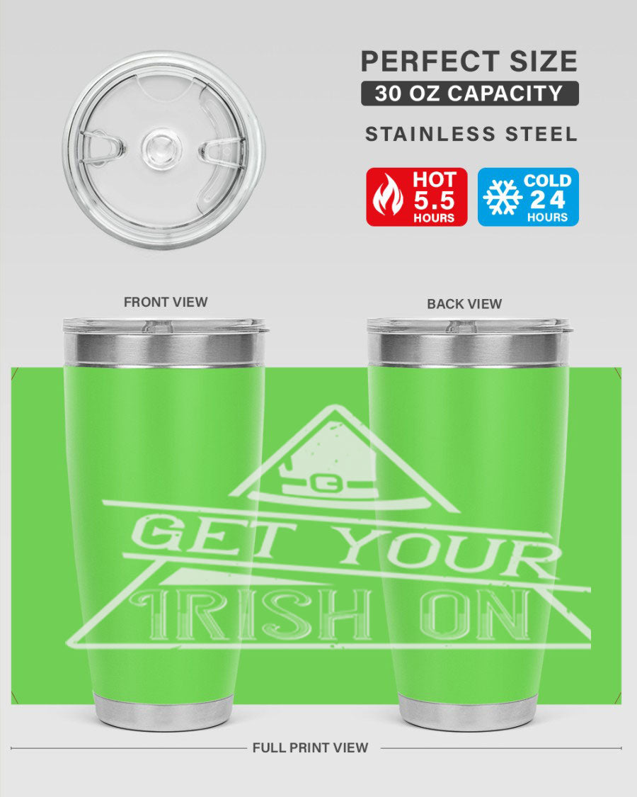 Get your Irish on Style 137# 20oz tumbler featuring a vibrant St. Patrick's Day design, made of stainless steel with a drink-thru lid.