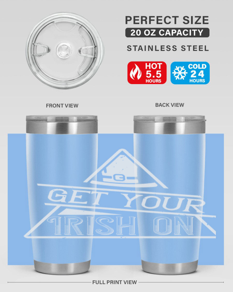 Get your Irish on Style 137# 20oz tumbler featuring a vibrant St. Patrick's Day design, made of stainless steel with a drink-thru lid.