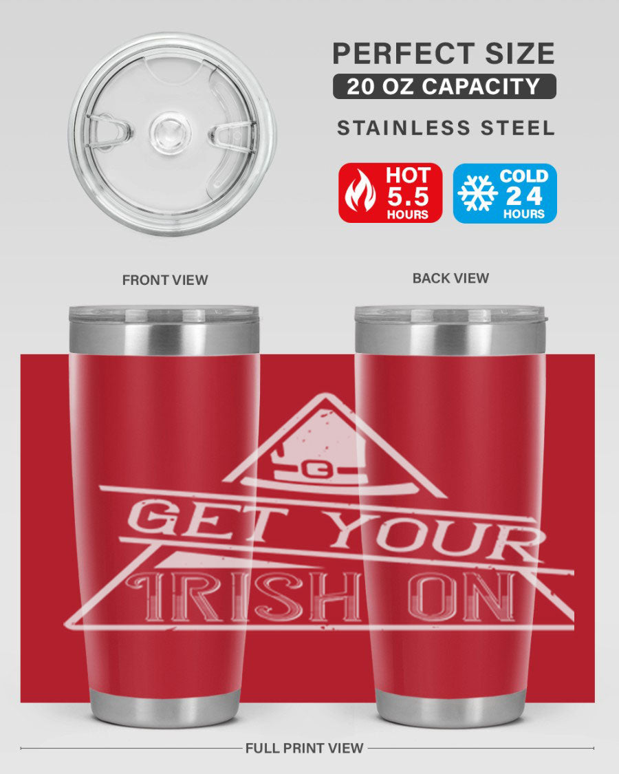 Get your Irish on Style 137# 20oz tumbler featuring a vibrant St. Patrick's Day design, made of stainless steel with a drink-thru lid.