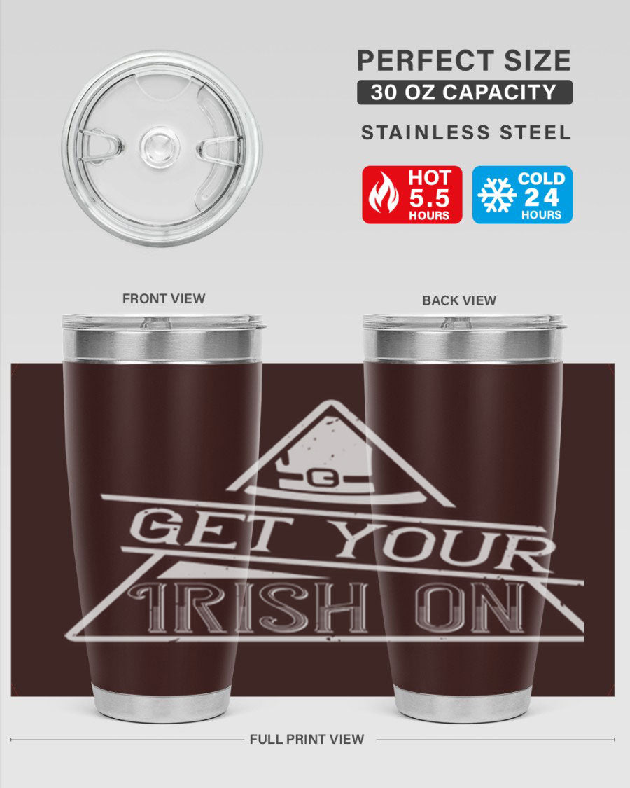 Get your Irish on Style 137# 20oz tumbler featuring a vibrant St. Patrick's Day design, made of stainless steel with a drink-thru lid.