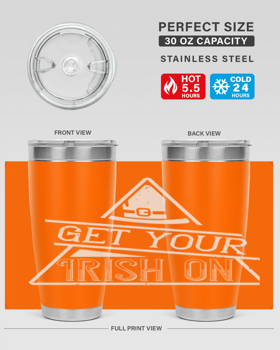 Get your Irish on Style 137# 20oz tumbler featuring a vibrant St. Patrick's Day design, made of stainless steel with a drink-thru lid.