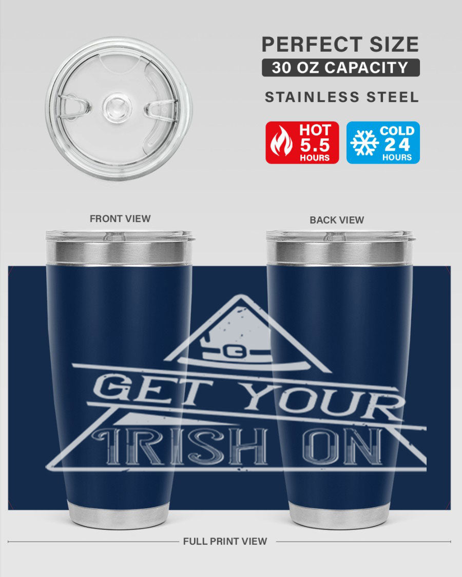 Get your Irish on Style 137# 20oz tumbler featuring a vibrant St. Patrick's Day design, made of stainless steel with a drink-thru lid.