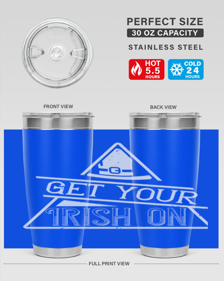 Get your Irish on Style 137# 20oz tumbler featuring a vibrant St. Patrick's Day design, made of stainless steel with a drink-thru lid.