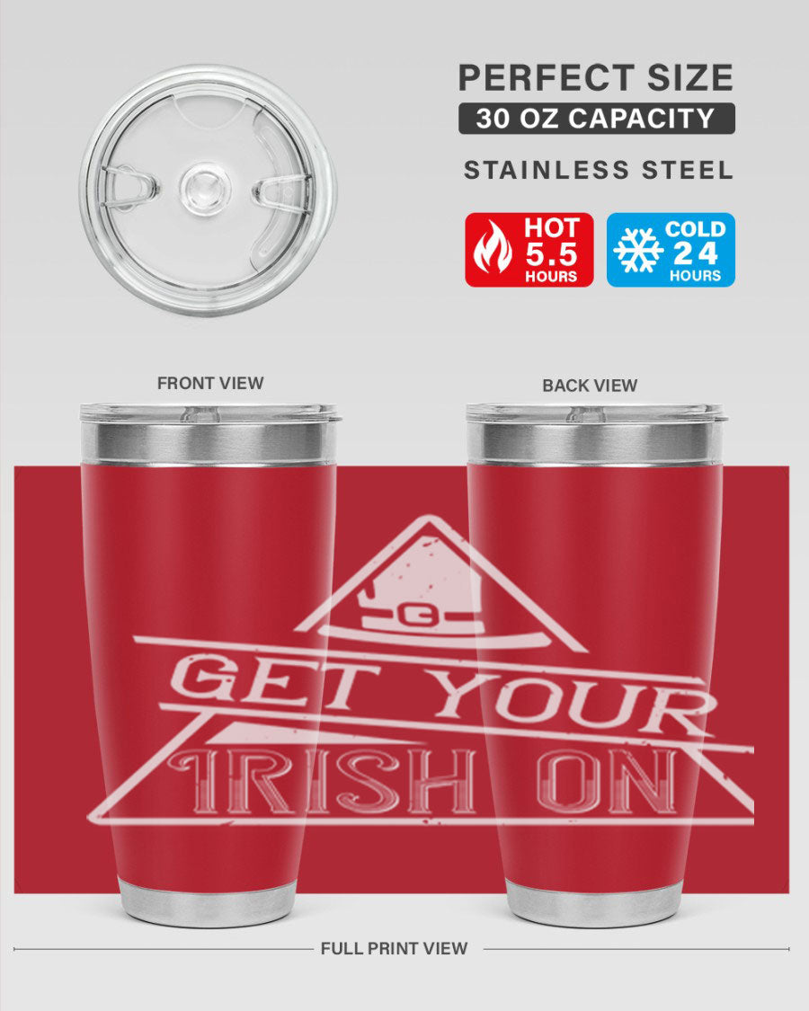 Get your Irish on Style 137# 20oz tumbler featuring a vibrant St. Patrick's Day design, made of stainless steel with a drink-thru lid.