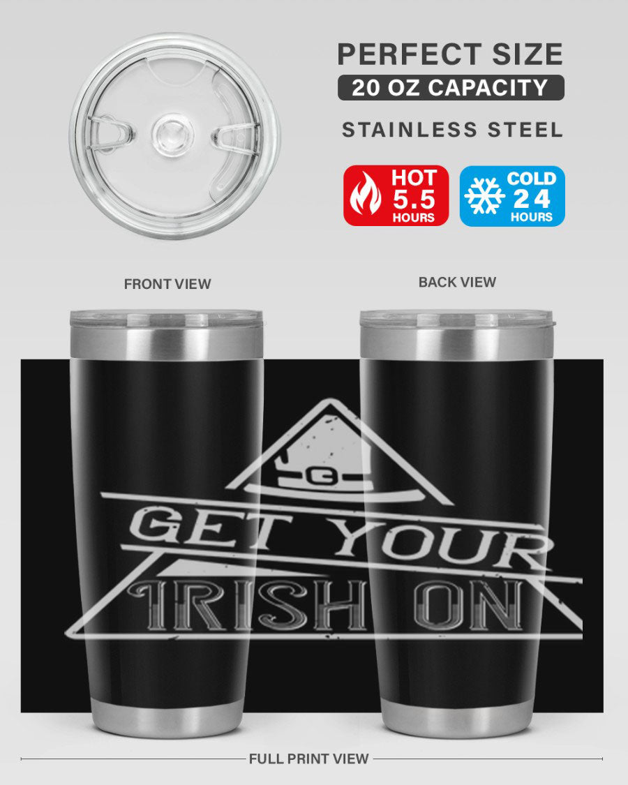 Get your Irish on Style 137# 20oz tumbler featuring a vibrant St. Patrick's Day design, made of stainless steel with a drink-thru lid.