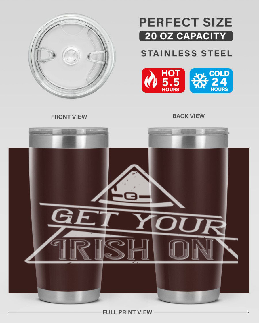 Get your Irish on Style 137# 20oz tumbler featuring a vibrant St. Patrick's Day design, made of stainless steel with a drink-thru lid.