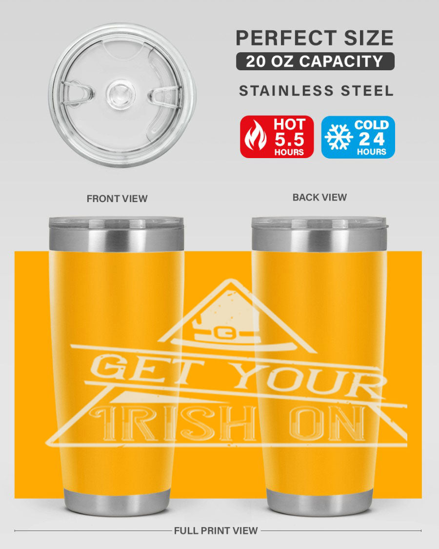 Get your Irish on Style 137# 20oz tumbler featuring a vibrant St. Patrick's Day design, made of stainless steel with a drink-thru lid.