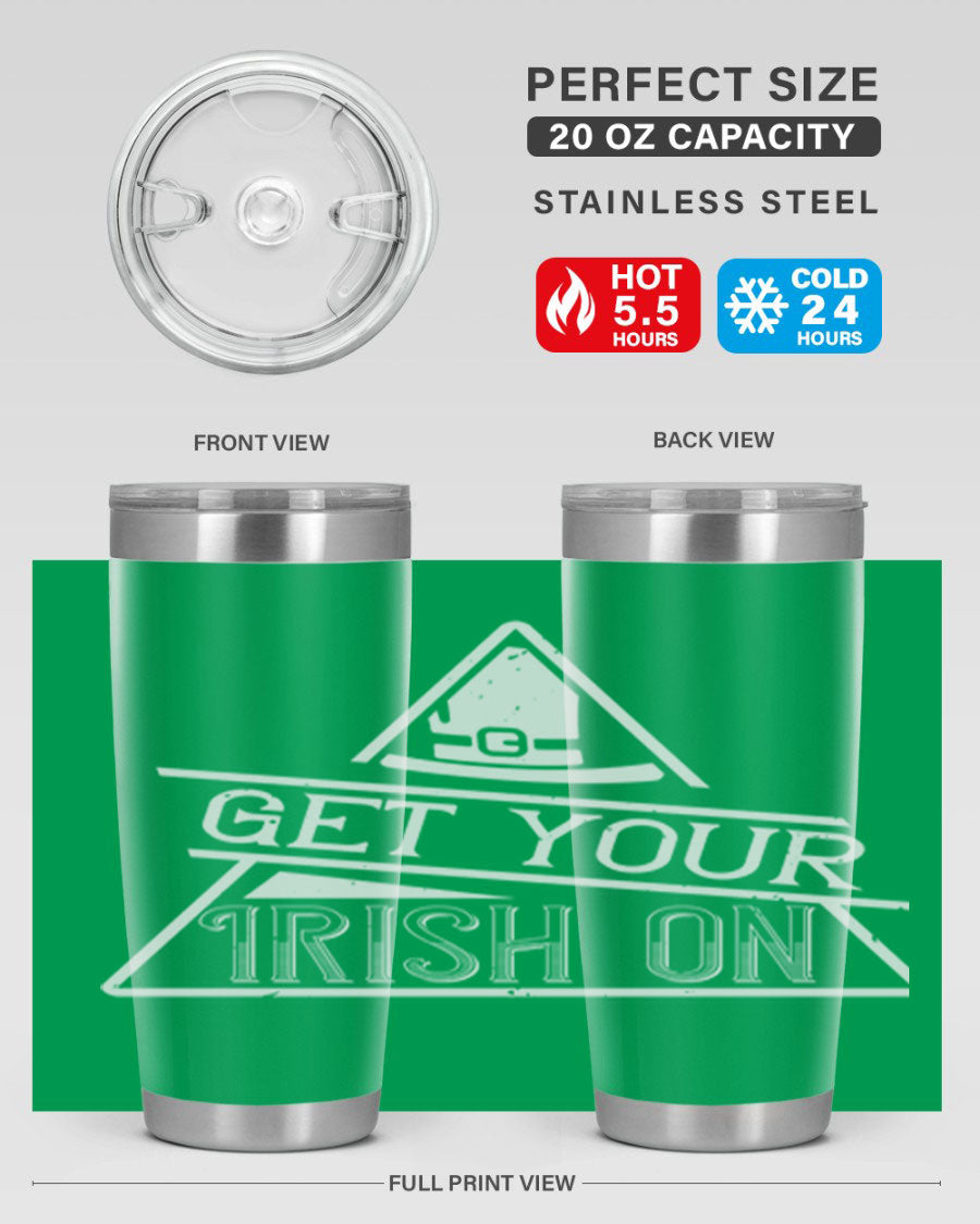 Get your Irish on Style 137# 20oz tumbler featuring a vibrant St. Patrick's Day design, made of stainless steel with a drink-thru lid.