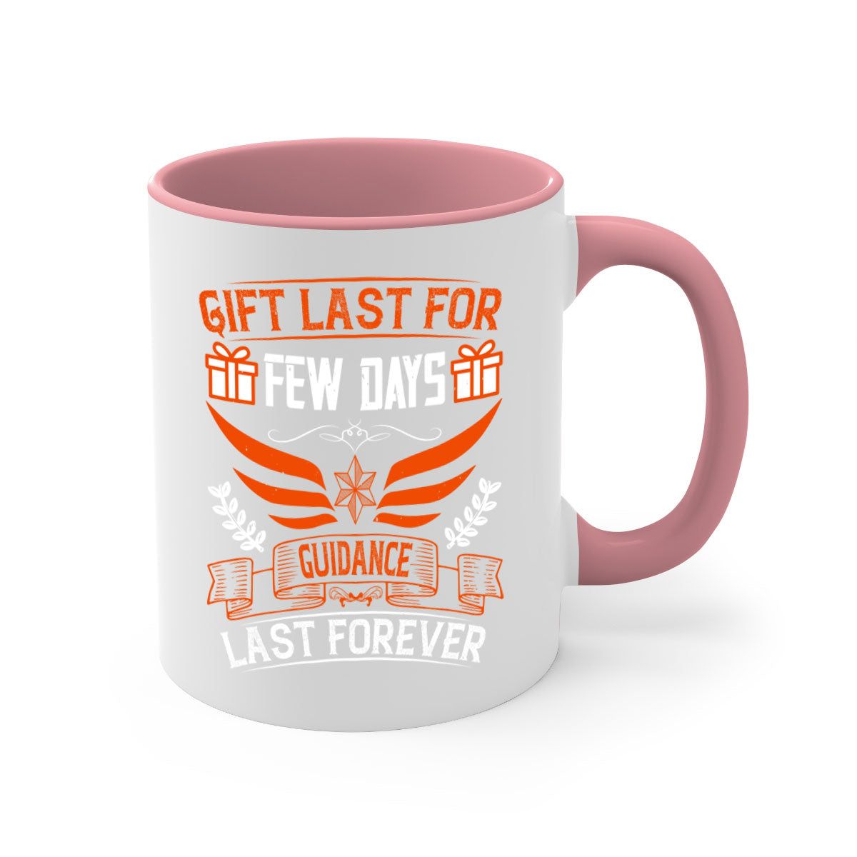 Gift last for few days guidance last forever Style 36# Mug with colorful handle and glossy finish, available in multiple colors.