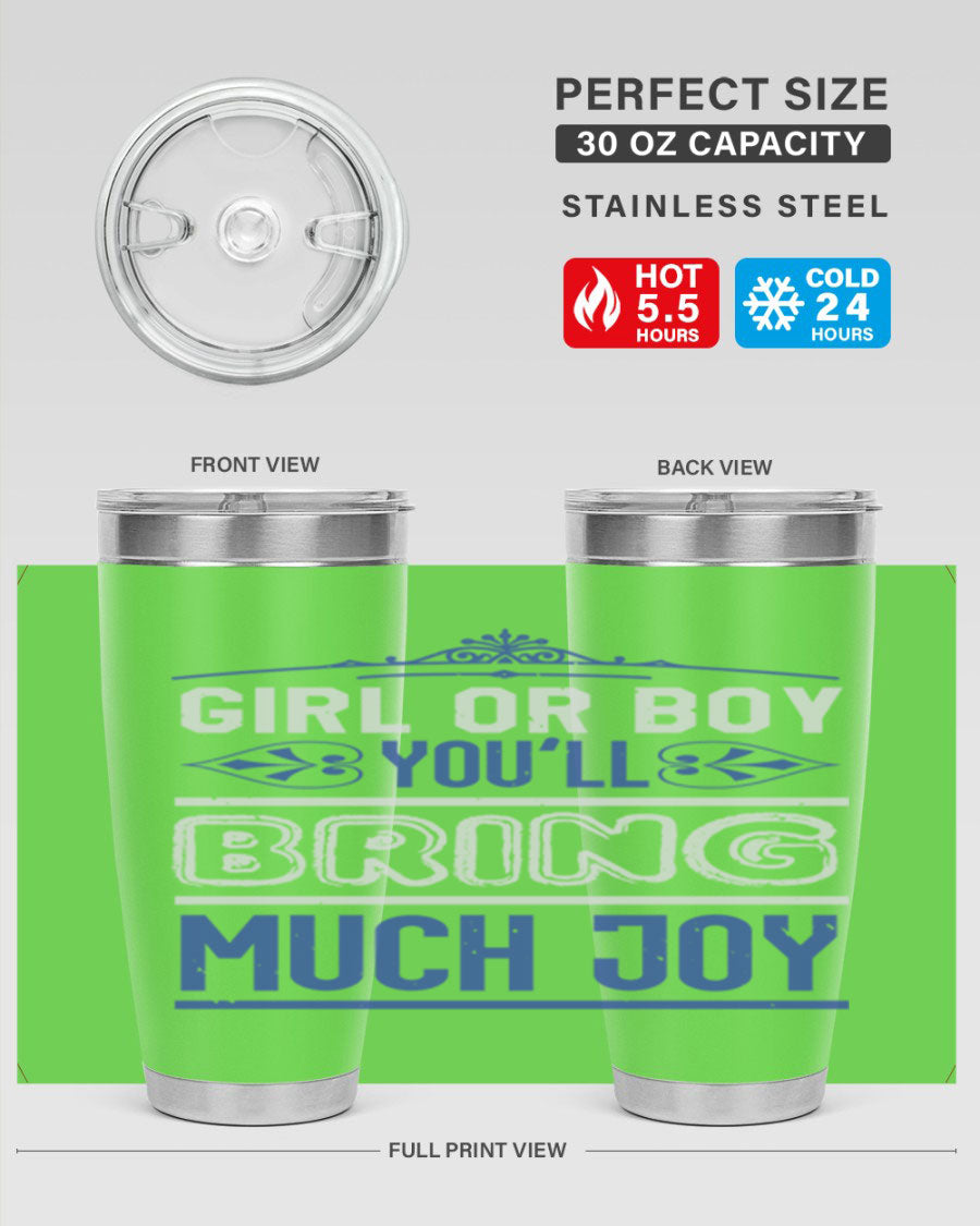 A stylish 20oz stainless steel tumbler with the phrase 'Girl or Boy You Bring Much Joy', perfect for baby showers.