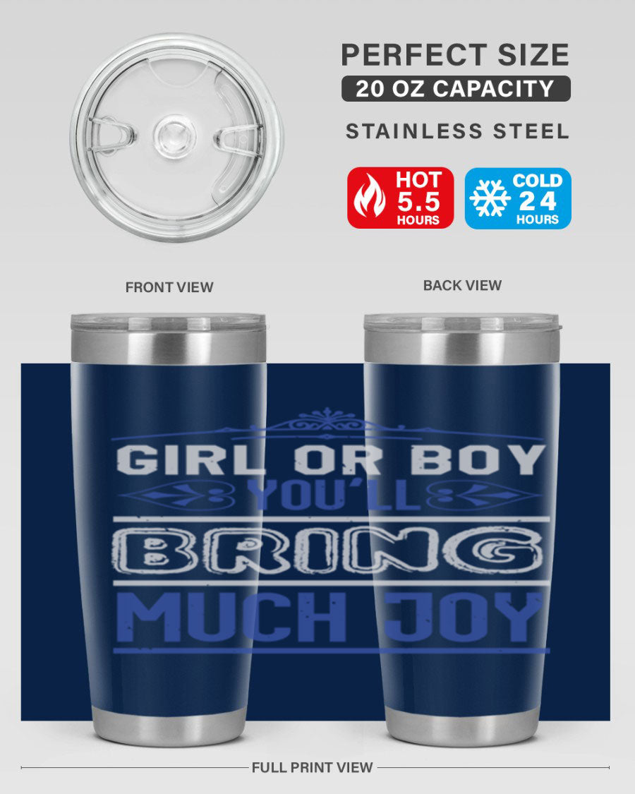 A stylish 20oz stainless steel tumbler with the phrase 'Girl or Boy You Bring Much Joy', perfect for baby showers.
