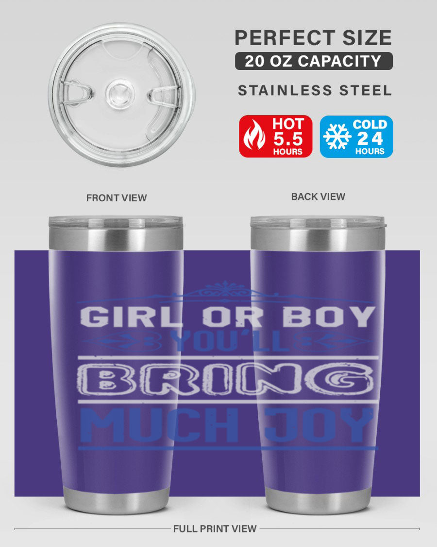 A stylish 20oz stainless steel tumbler with the phrase 'Girl or Boy You Bring Much Joy', perfect for baby showers.