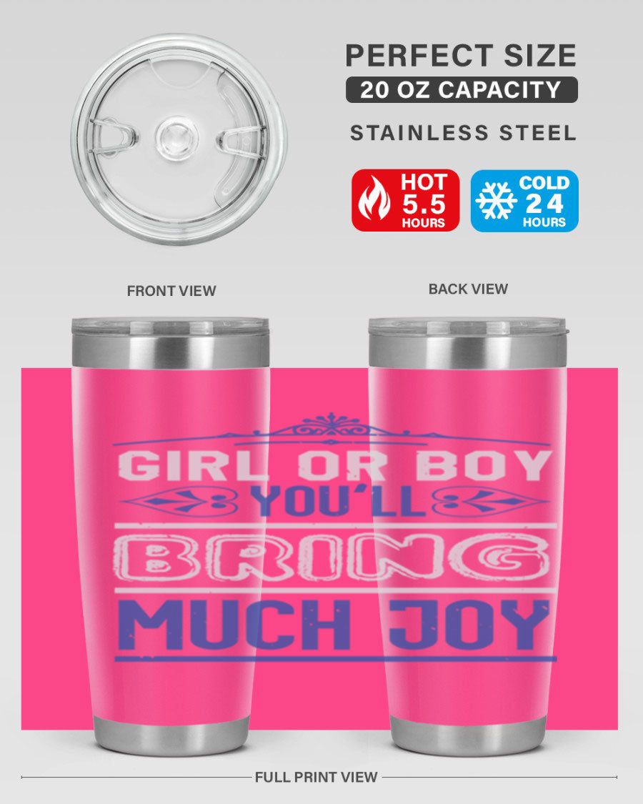 A stylish 20oz stainless steel tumbler with the phrase 'Girl or Boy You Bring Much Joy', perfect for baby showers.