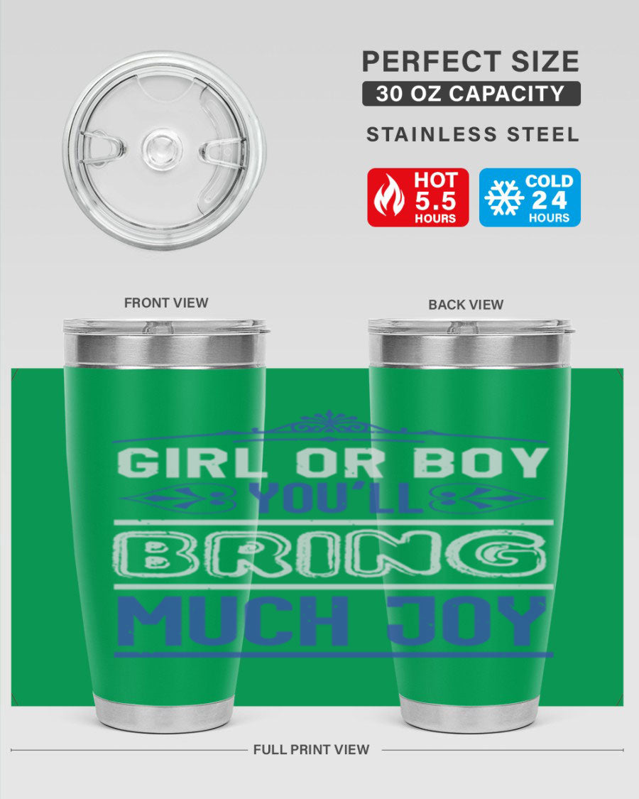 A stylish 20oz stainless steel tumbler with the phrase 'Girl or Boy You Bring Much Joy', perfect for baby showers.
