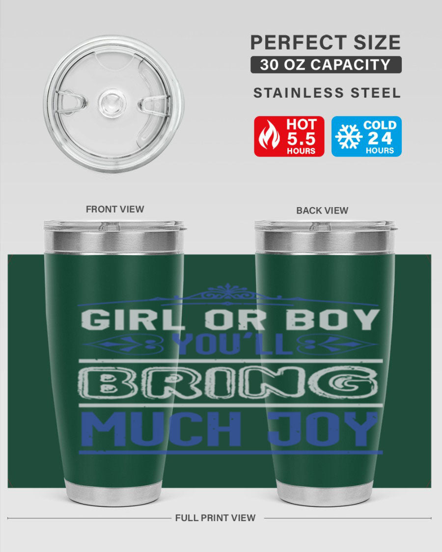 A stylish 20oz stainless steel tumbler with the phrase 'Girl or Boy You Bring Much Joy', perfect for baby showers.