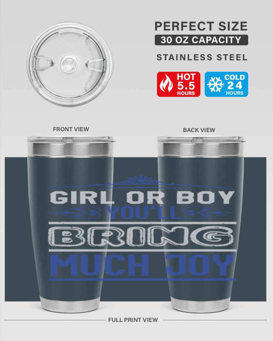 A stylish 20oz stainless steel tumbler with the phrase 'Girl or Boy You Bring Much Joy', perfect for baby showers.