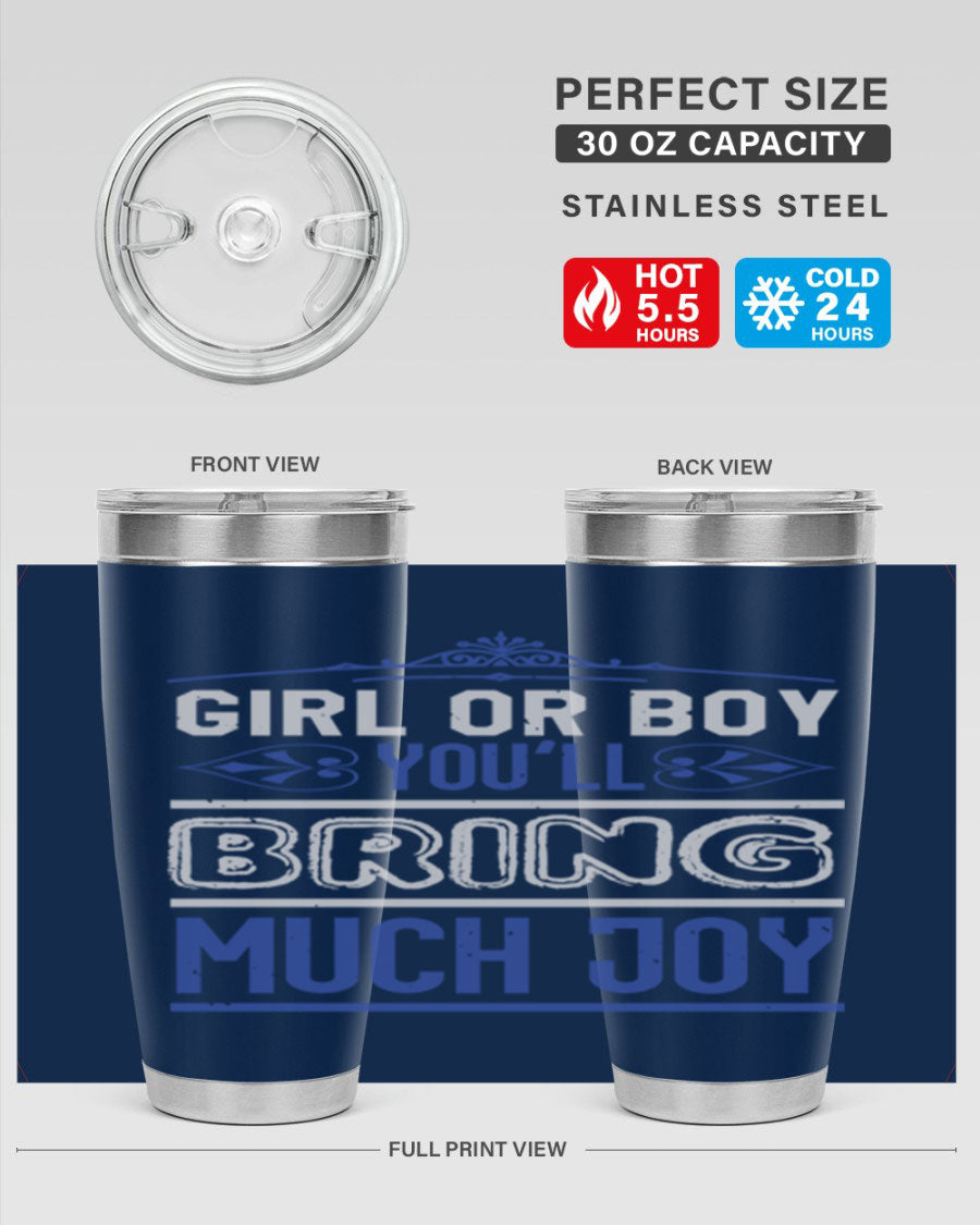 A stylish 20oz stainless steel tumbler with the phrase 'Girl or Boy You Bring Much Joy', perfect for baby showers.