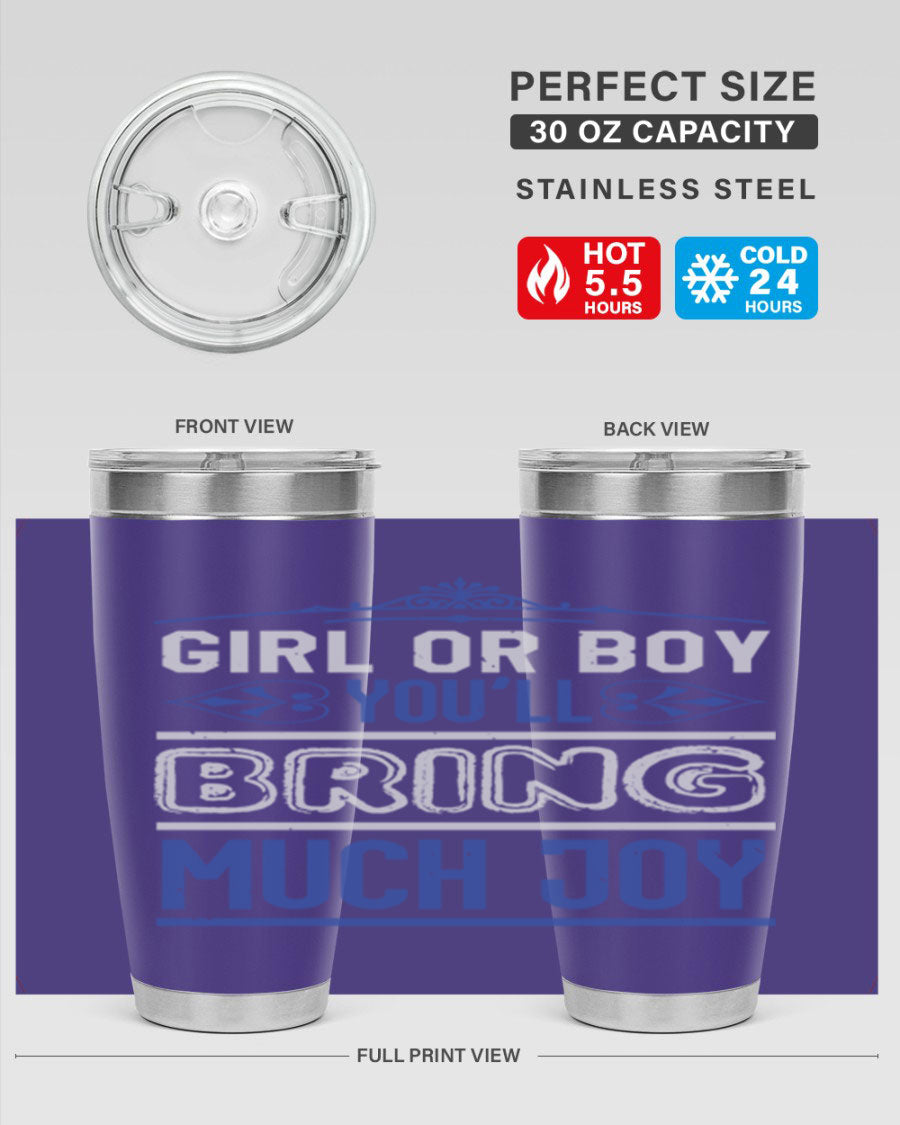 A stylish 20oz stainless steel tumbler with the phrase 'Girl or Boy You Bring Much Joy', perfect for baby showers.