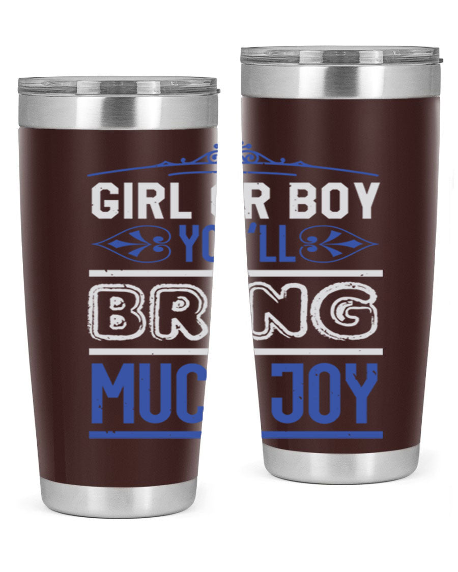 A stylish 20oz stainless steel tumbler with the phrase 'Girl or Boy You Bring Much Joy', perfect for baby showers.