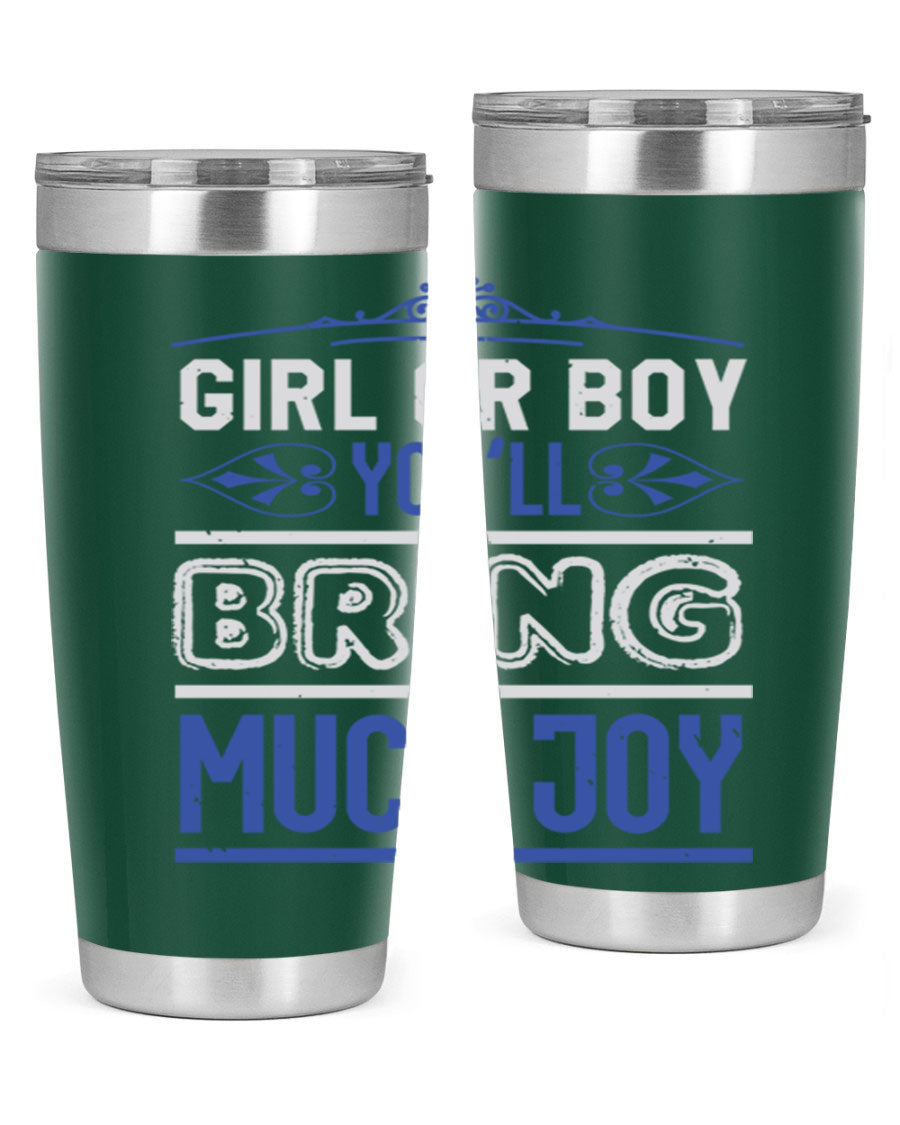 A stylish 20oz stainless steel tumbler with the phrase 'Girl or Boy You Bring Much Joy', perfect for baby showers.