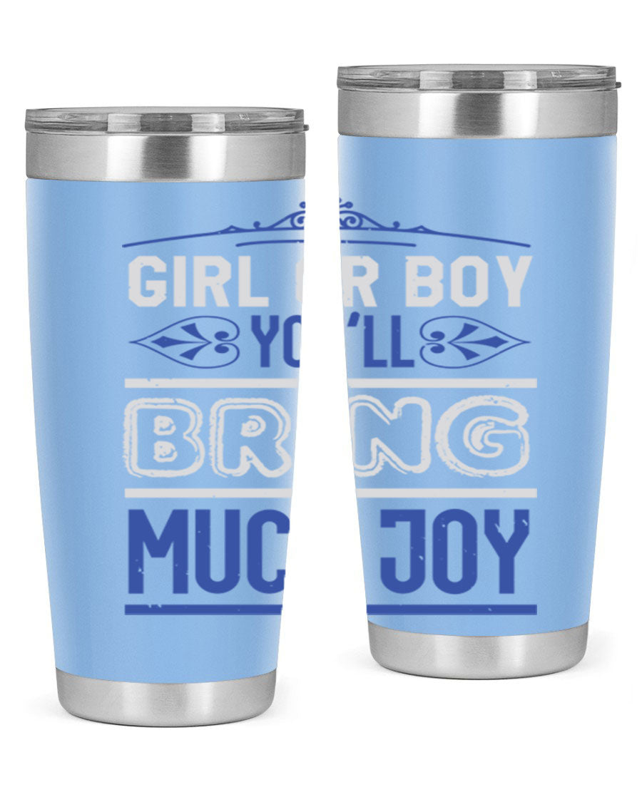 A stylish 20oz stainless steel tumbler with the phrase 'Girl or Boy You Bring Much Joy', perfect for baby showers.