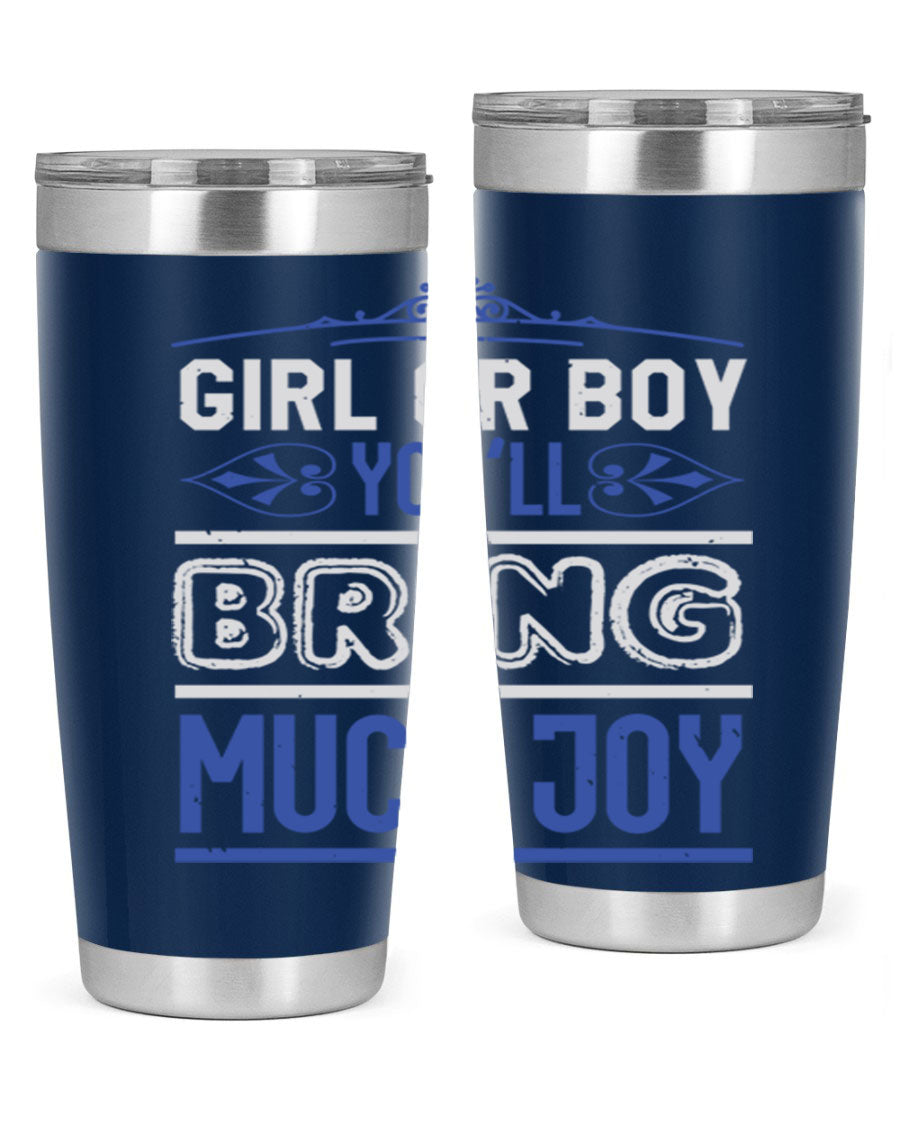 A stylish 20oz stainless steel tumbler with the phrase 'Girl or Boy You Bring Much Joy', perfect for baby showers.