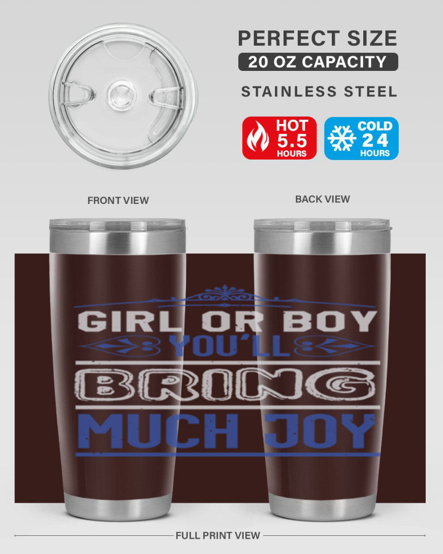 A stylish 20oz stainless steel tumbler with the phrase 'Girl or Boy You Bring Much Joy', perfect for baby showers.