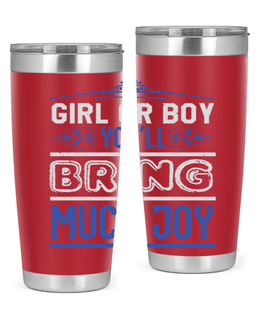 A stylish 20oz stainless steel tumbler with the phrase 'Girl or Boy You Bring Much Joy', perfect for baby showers.