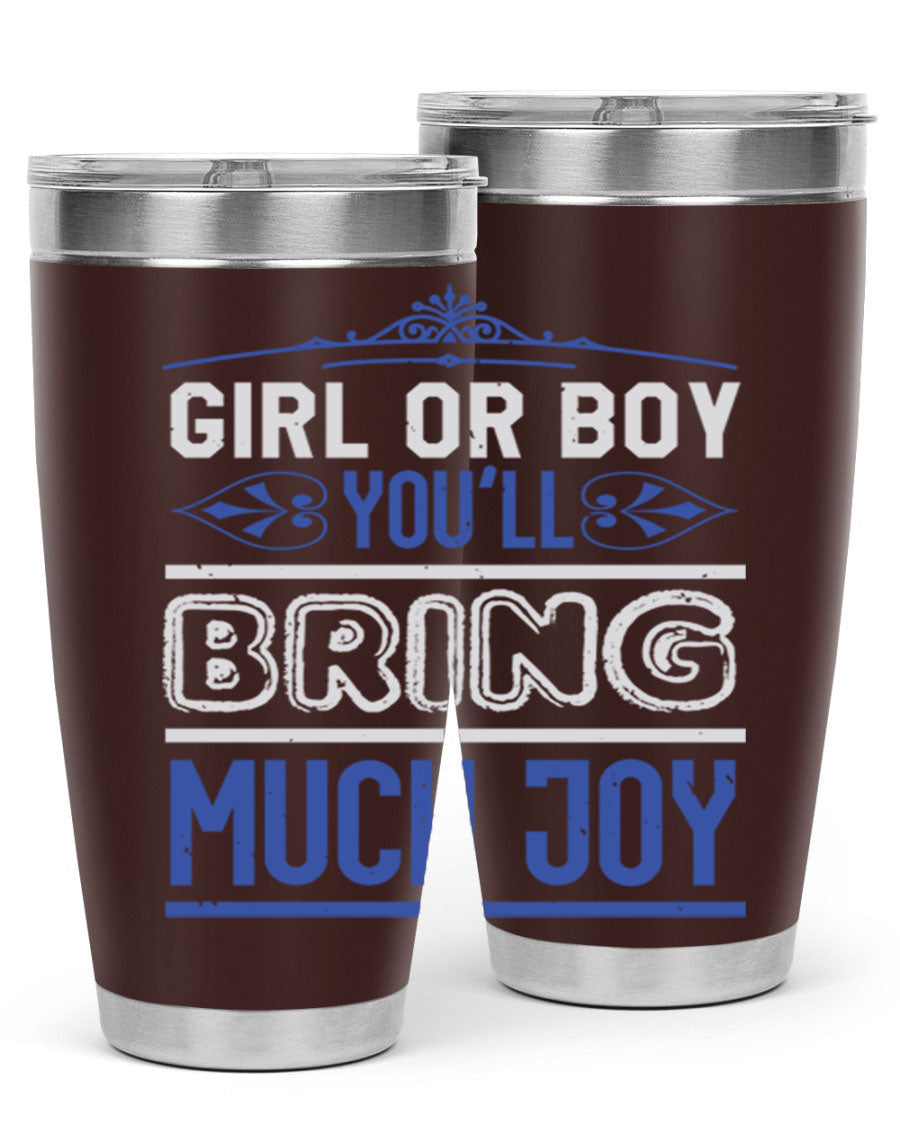 A stylish 20oz stainless steel tumbler with the phrase 'Girl or Boy You Bring Much Joy', perfect for baby showers.