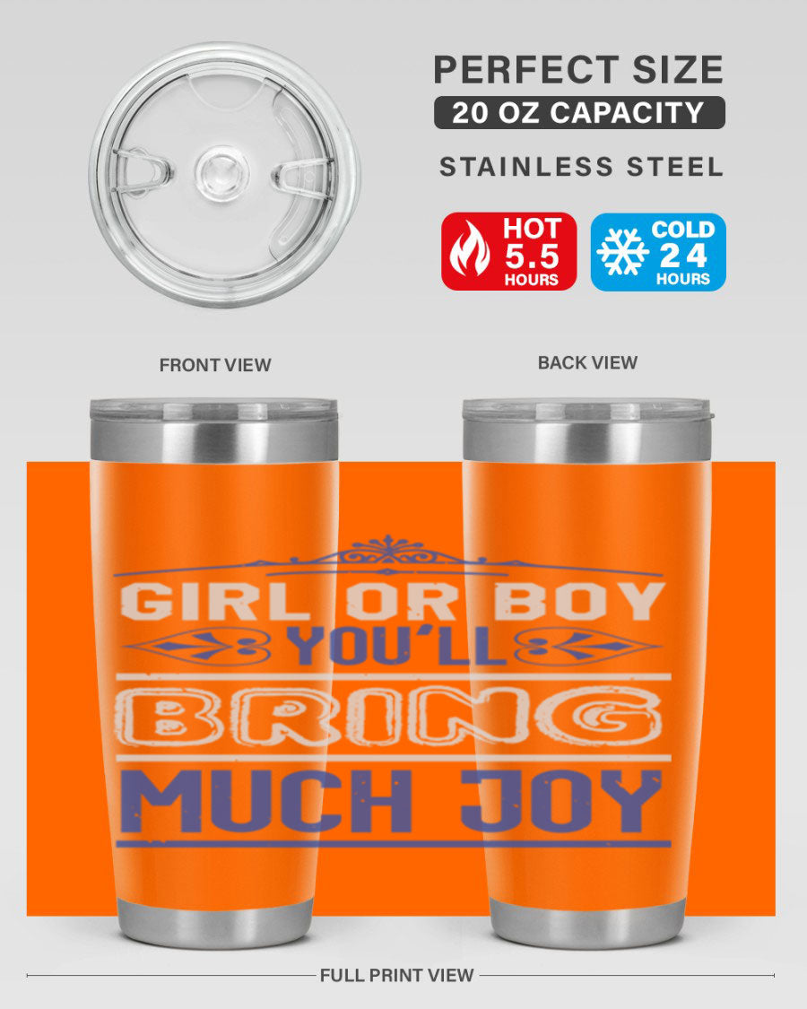 A stylish 20oz stainless steel tumbler with the phrase 'Girl or Boy You Bring Much Joy', perfect for baby showers.