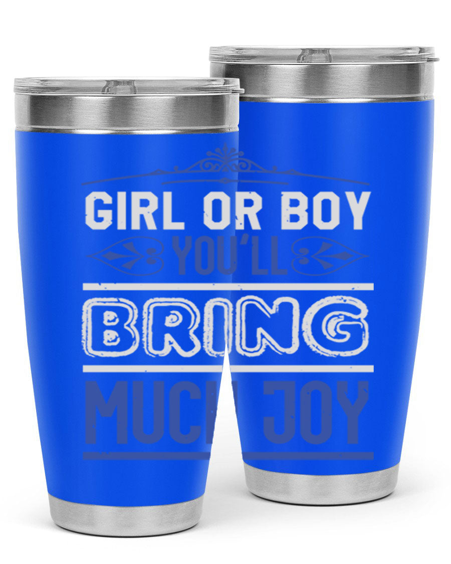 A stylish 20oz stainless steel tumbler with the phrase 'Girl or Boy You Bring Much Joy', perfect for baby showers.
