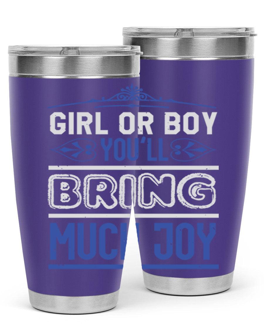 A stylish 20oz stainless steel tumbler with the phrase 'Girl or Boy You Bring Much Joy', perfect for baby showers.