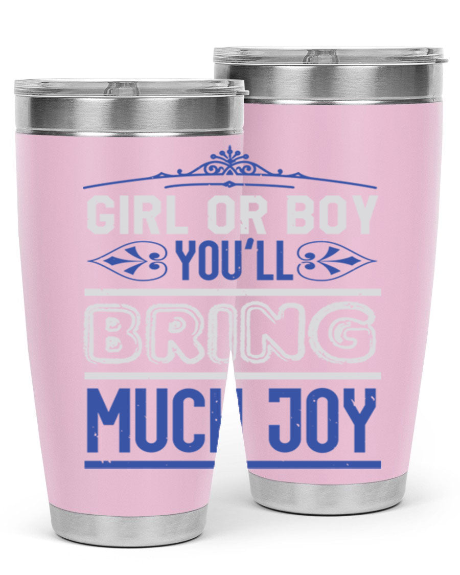 A stylish 20oz stainless steel tumbler with the phrase 'Girl or Boy You Bring Much Joy', perfect for baby showers.