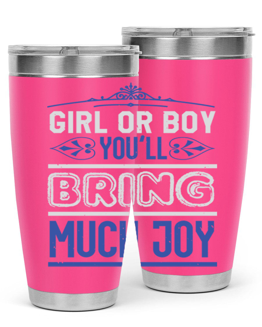 A stylish 20oz stainless steel tumbler with the phrase 'Girl or Boy You Bring Much Joy', perfect for baby showers.
