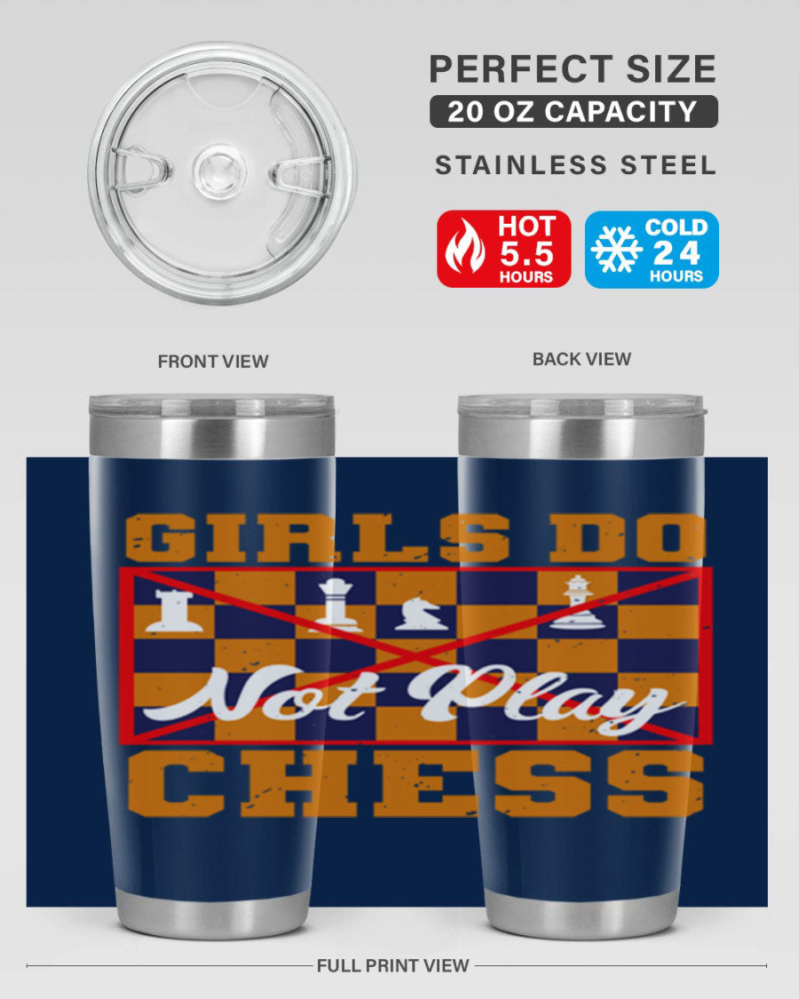 Girls Do Not Play Chess 49# Tumbler in stainless steel with a humorous design, perfect for hot and cold beverages.