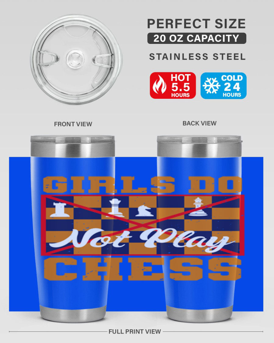 Girls Do Not Play Chess 49# Tumbler in stainless steel with a humorous design, perfect for hot and cold beverages.