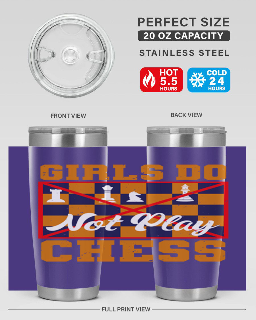 Girls Do Not Play Chess 49# Tumbler in stainless steel with a humorous design, perfect for hot and cold beverages.