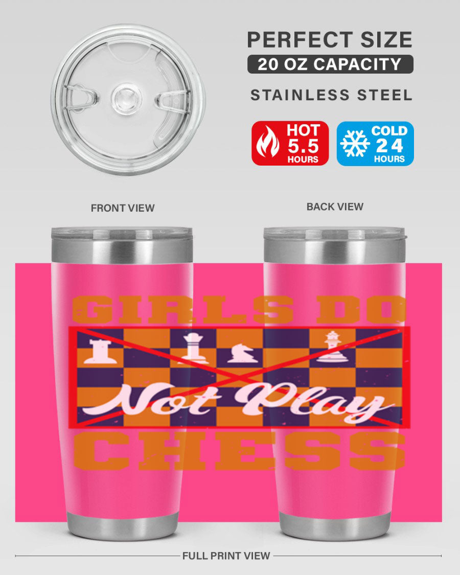 Girls Do Not Play Chess 49# Tumbler in stainless steel with a humorous design, perfect for hot and cold beverages.