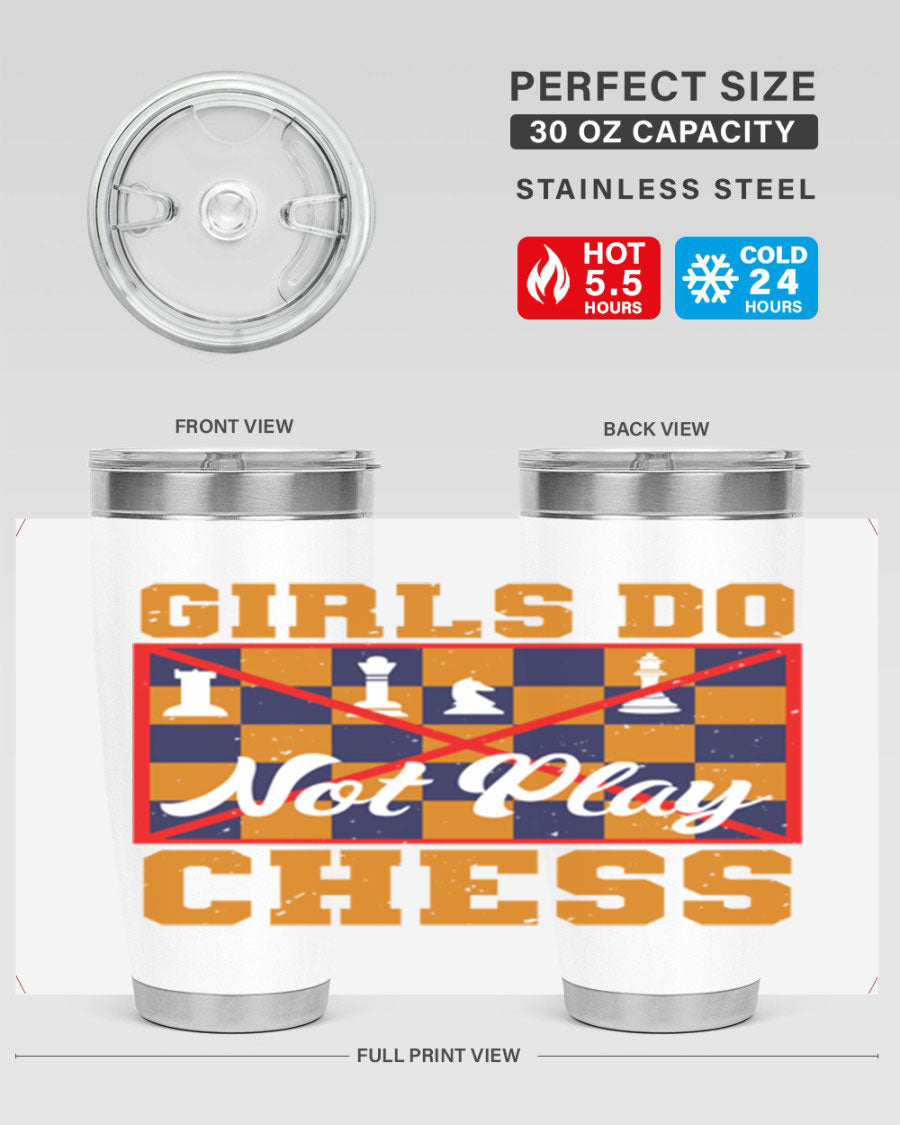 Girls Do Not Play Chess 49# Tumbler in stainless steel with a humorous design, perfect for hot and cold beverages.
