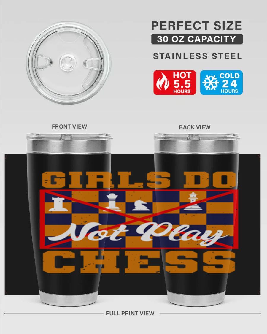 Girls Do Not Play Chess 49# Tumbler in stainless steel with a humorous design, perfect for hot and cold beverages.