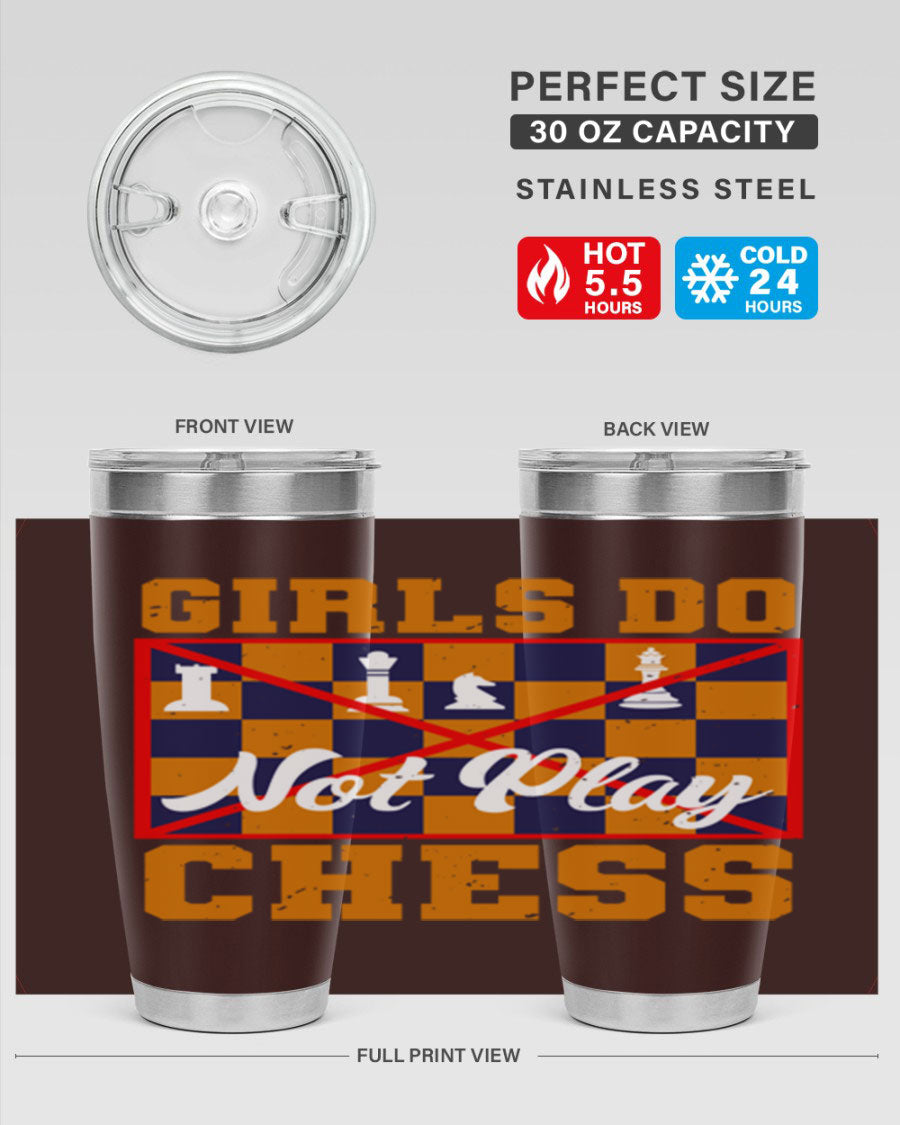 Girls Do Not Play Chess 49# Tumbler in stainless steel with a humorous design, perfect for hot and cold beverages.