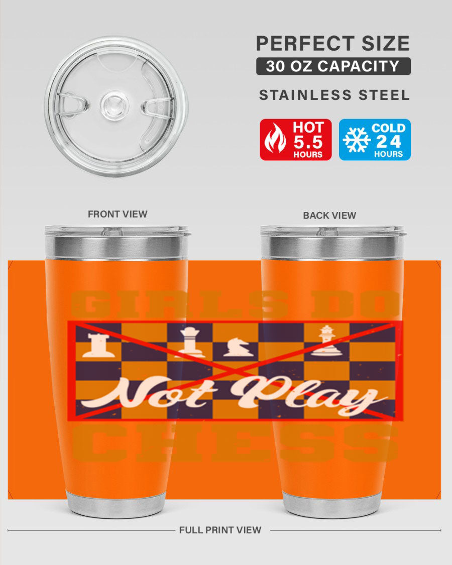 Girls Do Not Play Chess 49# Tumbler in stainless steel with a humorous design, perfect for hot and cold beverages.