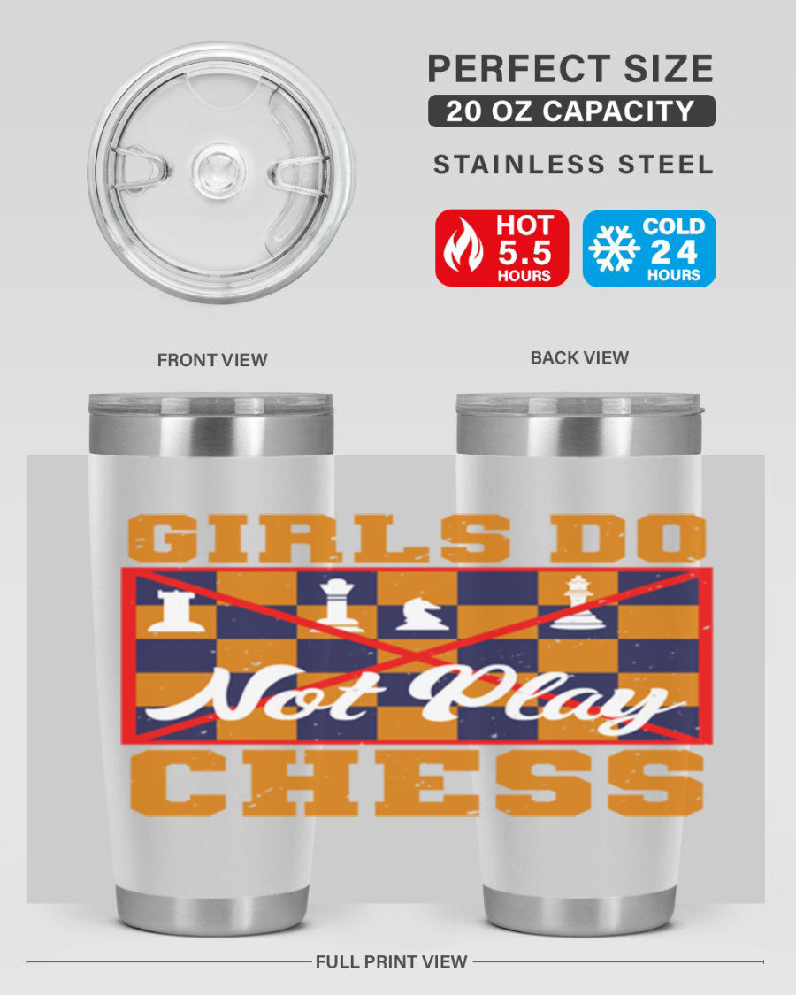 Girls Do Not Play Chess 49# Tumbler in stainless steel with a humorous design, perfect for hot and cold beverages.