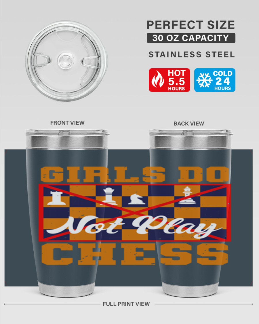 Girls Do Not Play Chess 49# Tumbler in stainless steel with a humorous design, perfect for hot and cold beverages.