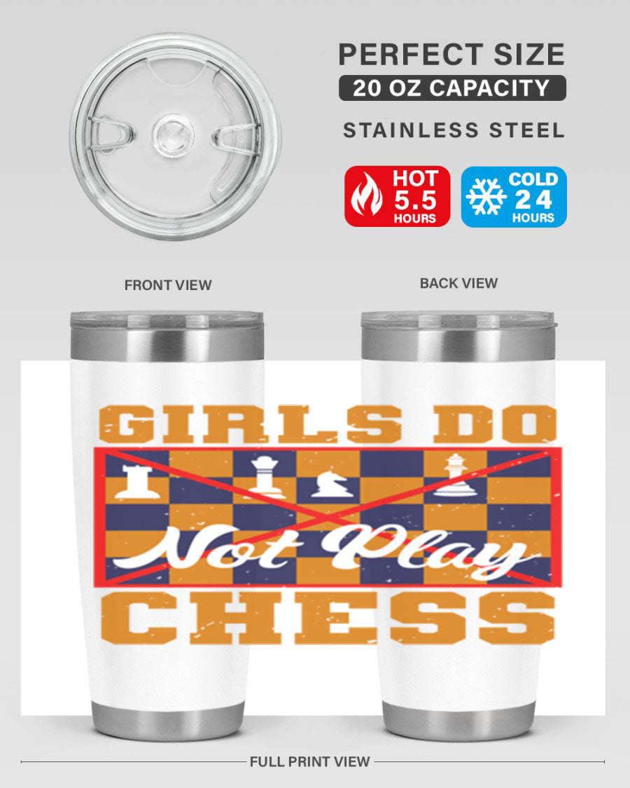 Girls Do Not Play Chess 49# Tumbler in stainless steel with a humorous design, perfect for hot and cold beverages.