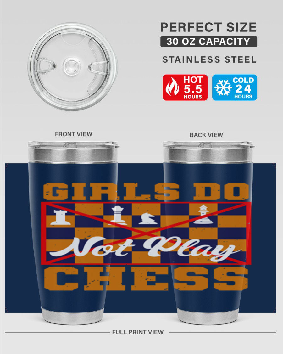 Girls Do Not Play Chess 49# Tumbler in stainless steel with a humorous design, perfect for hot and cold beverages.