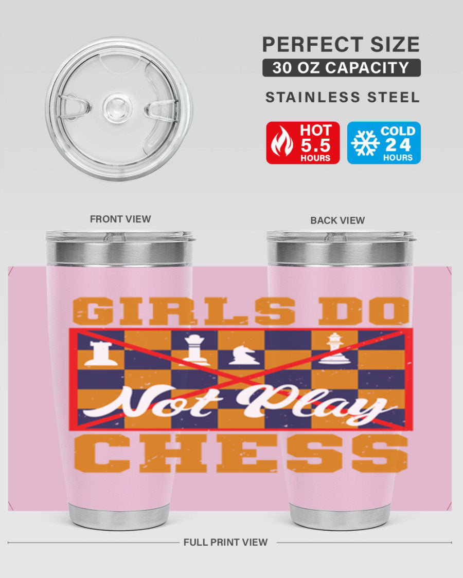 Girls Do Not Play Chess 49# Tumbler in stainless steel with a humorous design, perfect for hot and cold beverages.