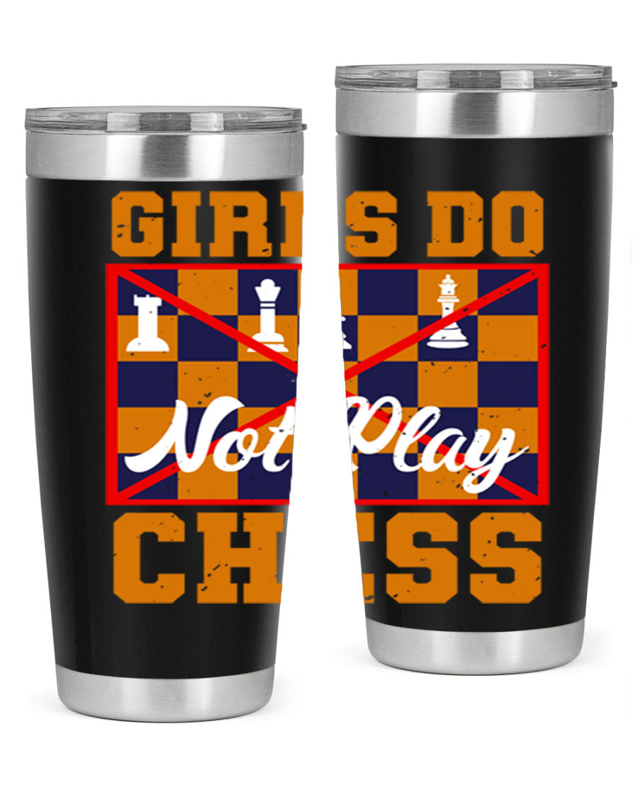 Girls Do Not Play Chess 49# Tumbler in stainless steel with a humorous design, perfect for hot and cold beverages.