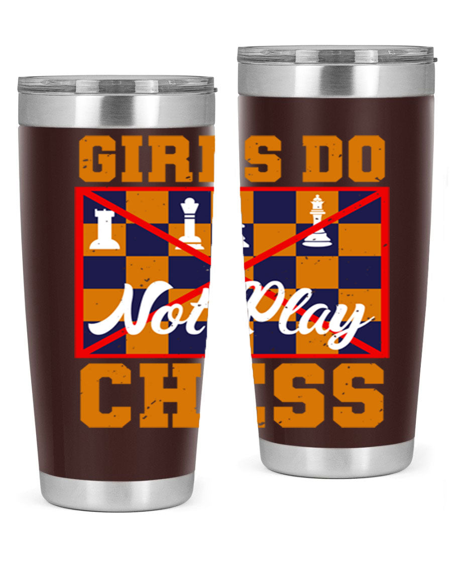 Girls Do Not Play Chess 49# Tumbler in stainless steel with a humorous design, perfect for hot and cold beverages.