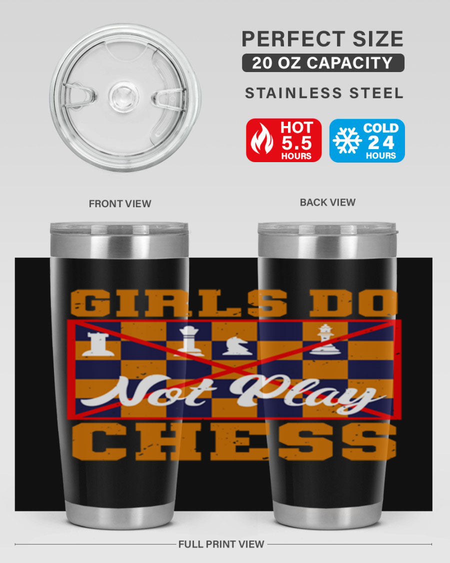Girls Do Not Play Chess 49# Tumbler in stainless steel with a humorous design, perfect for hot and cold beverages.
